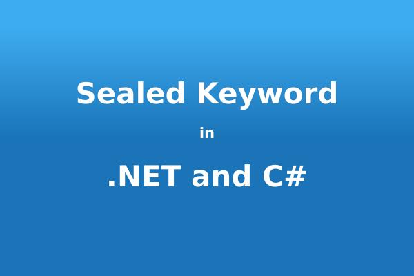 Image with ‘Sealed keyword in .NET and C#’