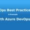 DevOps Best Practices: A Example With Azure DevOps